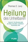 Heilung des Unheilbaren - Thomas E. Levy - 9783864457401