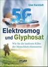 Elektrosmog und Glyphosat - Uwe Karstädt - 9783864457708