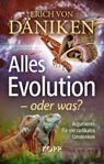 Alles Evolution - oder was? - Erich Von Däniken - 9783864457791