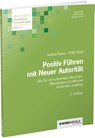 Positiv Führen mit Neuer Autorität - Andrea Revers ; Philip Streit - 9783864510694