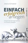 Einfach erfolgreich anlegen - Jessica Schwarzer - 9783864702853