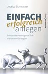 Einfach erfolgreich anlegen - Jessica Schwarzer - 9783864703171