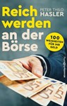 Reich werden an der Börse - Peter Thilo Hasler - 9783864705748