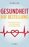 Gesundheit auf Bestellung - David B. Agus - 9783864705854