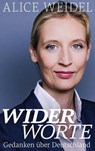 Widerworte: Gedanken über Deutschland - Alice Weidel - 9783864706325