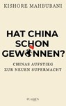 Hat China schon gewonnen? - Kishore Mahbubani - 9783864707735