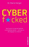 Cyberf*cked - Mario Herger - 9783864708169