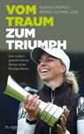 Vom Traum zum Triumph - Sophia Popov ; Bernd Schmelzer - 9783864709524