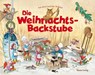 Die Weihnachts-Backstube -  - 9783864722523