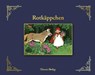 Rotkäppchen - Wilhelm Grimm ; Jacob Grimm - 9783864725036