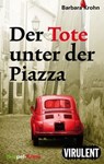Der Tote unter der Piazza - Barbara Krohn - 9783864740282