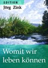 Womit wir leben können - Jörg Zink - 9783864740831