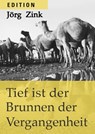 Tief ist der Brunnen der Vergangenheit - Jörg Zink - 9783864740879