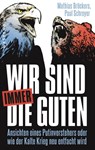 Wir sind immer die Guten - Mathias Bröckers ; Paul Schreyer - 9783864892554