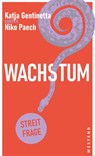 Wachstum - Katja Gentinetta ; Niko Paech - 9783864893506