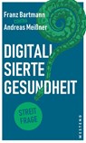 Digitalisierte Gesundheit - Franz Bartmann ; Andreas Meißner - 9783864893513