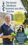 Die beste Medizin kommt aus der Küche - Volkmar Nüssler - 9783864893797