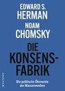 Die Konsensfabrik - Edward S. Herman ; Noam Chomsky ; Uwe Krüger ; Holger Pötzsch - 9783864893919