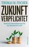 Zukunft verpflichtet - Thomas Fischer - 9783864894831