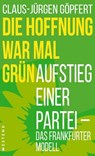 Die Hoffnung war mal grün - Claus-Jürgen Göpfert - 9783864896316