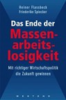 Das Ende der Massenarbeitslosigkeit - Heiner Flassbeck ; Friederike Spiecker - 9783864896378