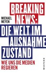 Breaking News: Die Welt im Ausnahmezustand - Michael Meyen - 9783864897009