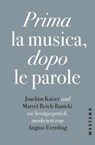 Prima la musica, dopo le parole - Marcel Reich-Ranicki ; August Everding ; Joachim Kaiser - 9783864897153