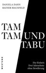 Tamtam und Tabu - Daniela Dahn ; Rainer Mausfeld - 9783864897221