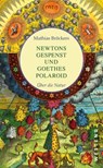 Newtons Gespenst und Goethes Polaroid - Mathias Bröckers - 9783864897290