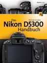 Das Nikon D5300 Handbuch - Michael Gradias - 9783864901591