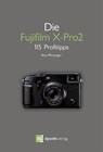 Die Fujifilm X-Pro 2 - Rico Pfirstinger - 9783864903663