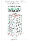 Die Essenz von Kanban - kompakt - David J. Anderson ; Andy Carmichael - 9783864905315