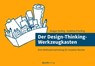 Der Design-Thinking-Werkzeugkasten - Ansgar Gerling ; Godehard Gerling - 9783864905896