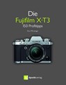 Die Fujifilm X-T3 - Rico Pfirstinger - 9783864906503