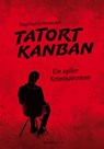 Tatort Kanban - Siegfried Kaltenecker - 9783864906534