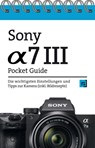 Sony Alpha 7 III Pocket Guide -  - 9783864907029