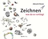 Zeichnen was da so rumliegt - Albrecht Rissler - 9783864907210
