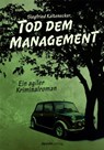 Tod dem Management - Siegfried Kaltenecker - 9783864908200