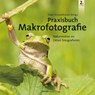 Praxisbuch Makrofotografie - Daan Schoonhoven - 9783864908903