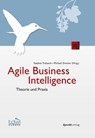 Agile Business Intelligence - Stephan Trahasch ; Michael Zimmer - 9783864918742