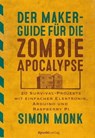 Der Maker-Guide für die Zombie-Apokalypse - Simon Monk - 9783864919152