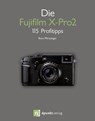 Die Fujifilm X-Pro2 - Rico Pfirstinger - 9783864919749