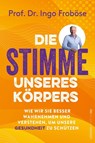 Die Stimme unseres Körpers - Ingo Froböse - 9783864933578