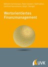 Wertorientiertes Finanzmanagement - Wilhelm Schmeisser ; Peter P. Eckstein ; Ralf Hafner ; Gerfried Hannemann ; Jörg K. Stengel - 9783864969980