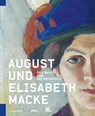August und Elisabeth Macke - Tanja Pirsig-Marshall ; Anna Luisa Walter - 9783865024541