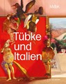 Tübke und Italien - Stefan Weppelmann ; Frank Zöllner ; Leipzig Museum der bildenden Künste - 9783865025296