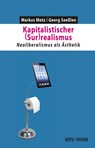 Kapitalistischer (Sur)realismus - Georg Seeßlen ; Markus Metz - 9783865057358