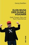Elon Musk: Der dunkle Visionär - Georg Seeßlen - 9783865057815