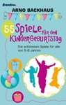 55 Spiele für den Kindergeburtstag - Arno Backhaus - 9783865064035