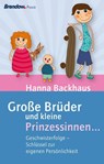 Große Brüder und kleine Prinzessinnen ... - Hanna Backhaus - 9783865064684